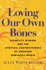 Book cover for "Loving our own bones".