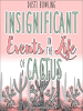 Book Cover for "Insignificant Events in the Life of a Cactus"